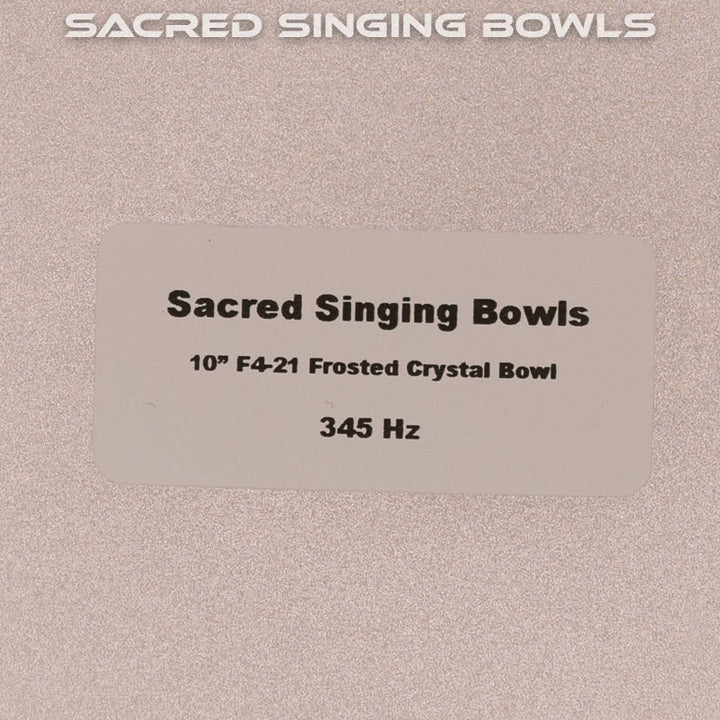 10" F-21 Frosted Crystal Singing Bowl