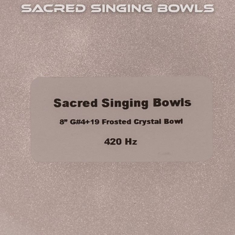 8" G#+19 Frosted Crystal Singing Bowl, Sacred Singing Bowls