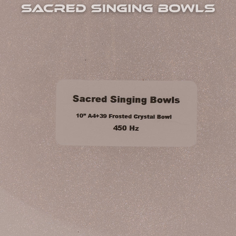 10" A+39 Frosted Crystal Singing Bowl, Sacred Singing Bowls