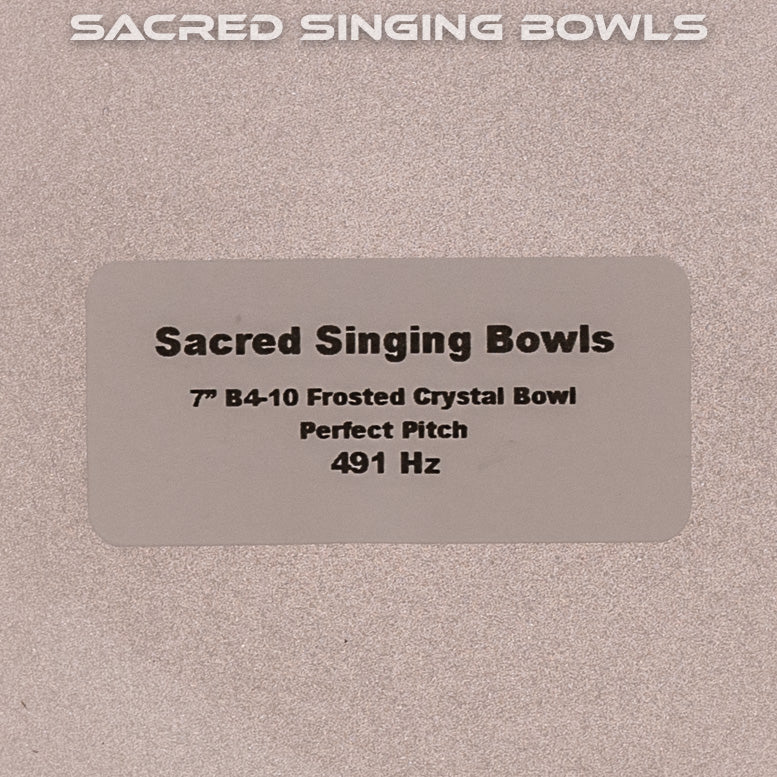 7" B4-10 Frosted Crystal Singing Bowl, Perfect Pitch, Sacred Singing Bowls