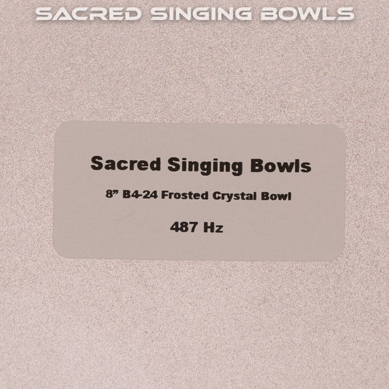 8" B-24 Frosted Crystal Singing Bowl, Sacred Singing Bowls