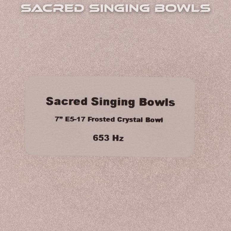 7" E-17 Frosted Crystal Singing Bowl, Sacred Singing Bowls
