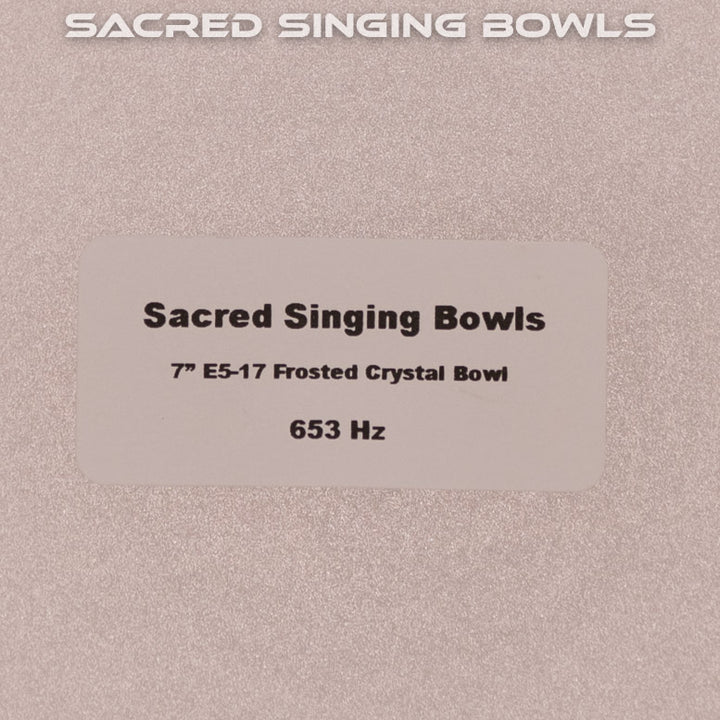 7" E-17 Frosted Crystal Singing Bowl, Sacred Singing Bowls